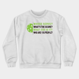 'Whose Serve? Who Are You People?' Pickleball Gift Crewneck Sweatshirt